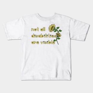 Not all disabilities are visible Kids T-Shirt